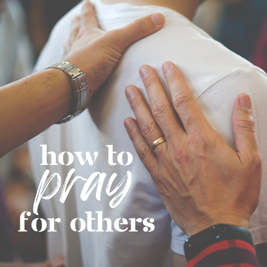 How to Pray for Others