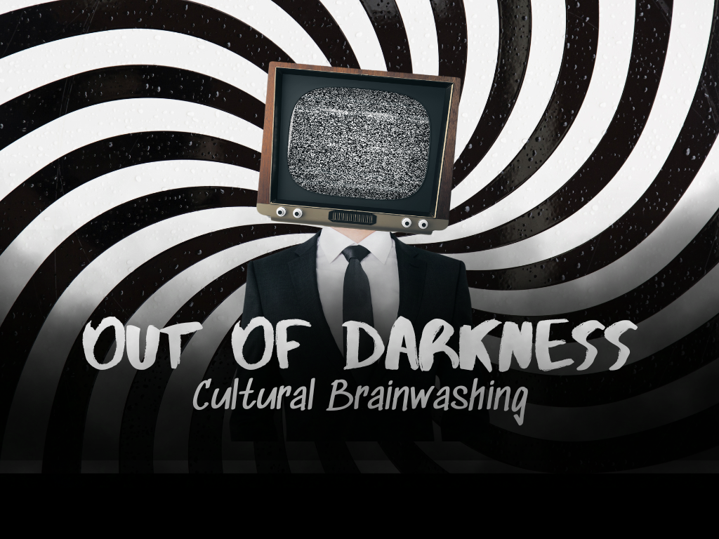 Out of Darkness: Cultural Brainwashing